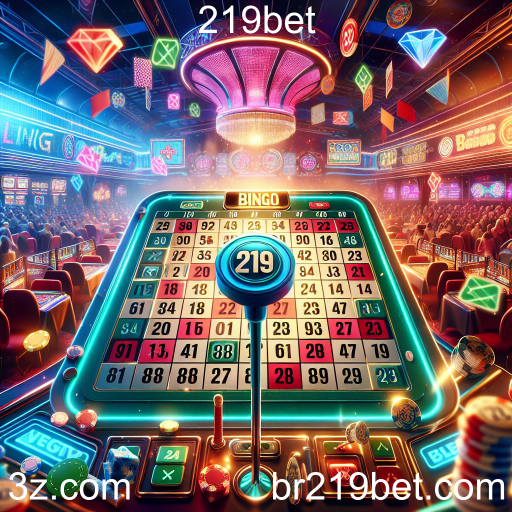 Bingo: A Emoção do Jogo no 219bet