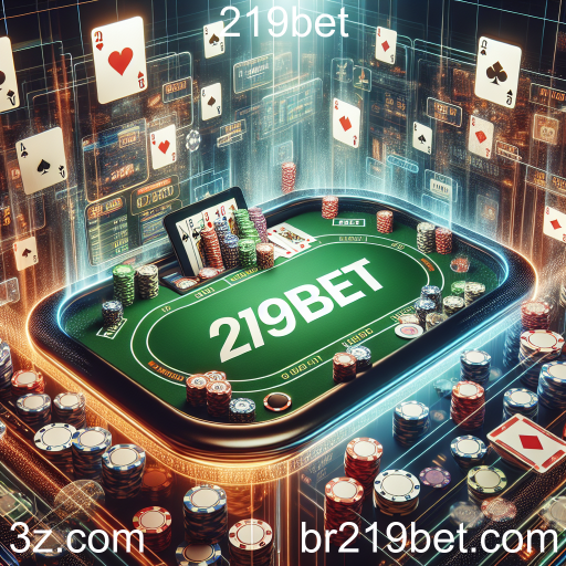 Descubra o Mundo do Pôquer na 219bet